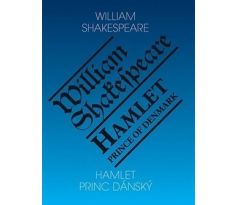 William Shakespeare: Hamlet - Princ dánský/ Hamlet - Prince of Denmark
