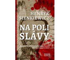 Henryk Sienkiewicz: Na poli slávy