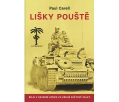 Paul Carell: Lišky poušte - boje v severní Africe za druhé světové války