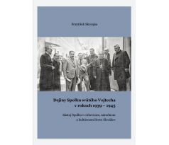 František Skovajsa: Dejiny Spolku svätého Vojtecha v rokoch 1939-1945
