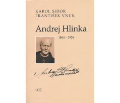 Karol Sidor František Vnuk: Andrej Hlinka 1864 - 1938