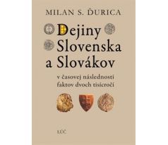 Milan S. Ďurica: Dejiny Slovenska a Slovákov (6. vydanie)