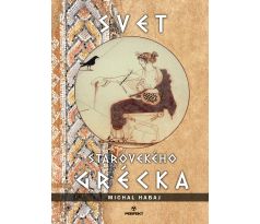 Michal Habaj: Svet starovekého Grécka