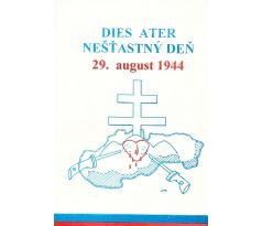 Dies Ater - nešťastný deň 29. august 1944 (dotlač)
