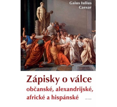 Gaius Iulius Caesar: Zápisky o válce občanské, alexandrijské, africké a hispánské